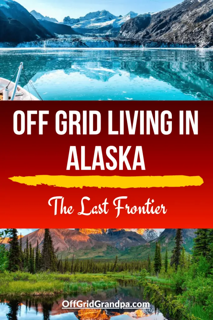 Off grid living in Alaska ( The Last Frontier ) » Off Grid Grandpa