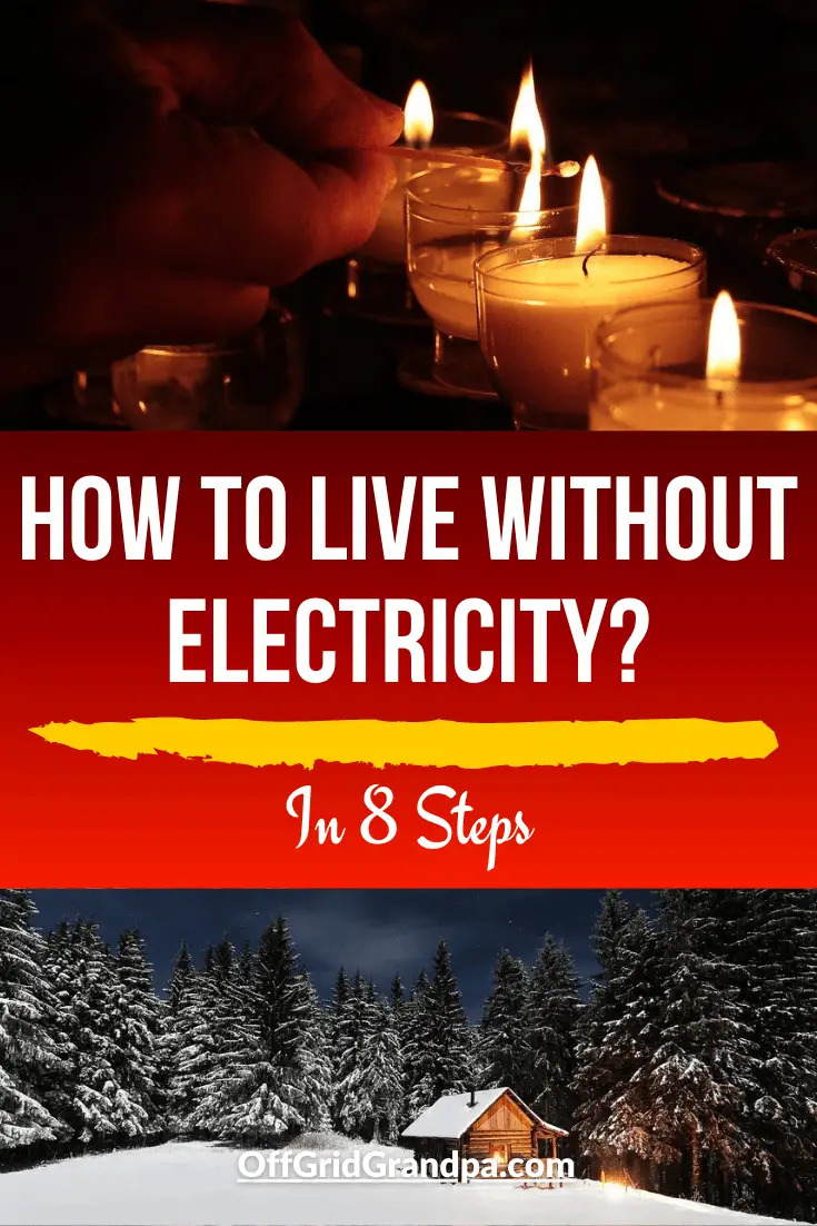 How To Live Without Electricity? ( In 8 Steps ) » Off Grid Grandpa